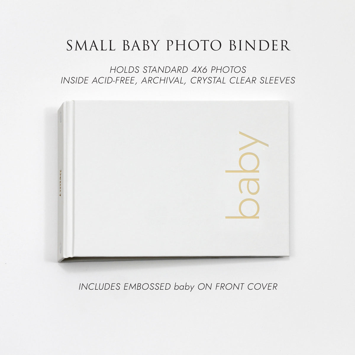 Small Baby Photo Binder | for 4x6 Photos | with White Vegan Leather Cover | Includes BABY Title On Cover